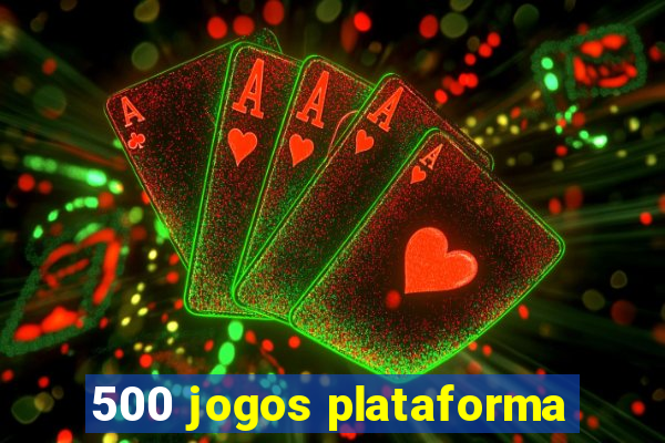 500 jogos plataforma